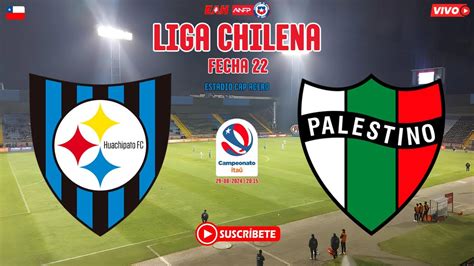 Huachipato vs Palestino Chile .